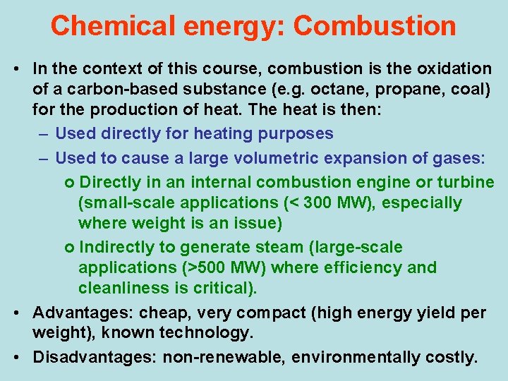 Chemical energy: Combustion • In the context of this course, combustion is the oxidation Chemical energy: Combustion • In the context of this course, combustion is the oxidation