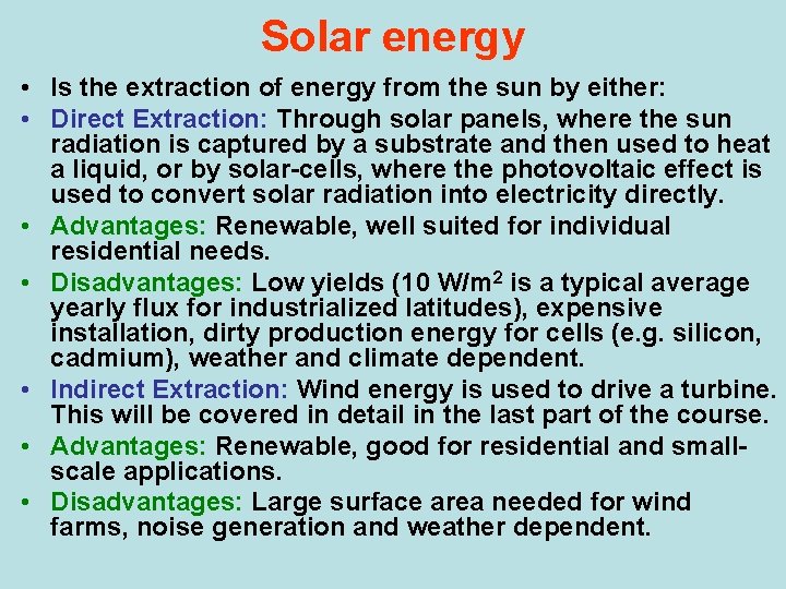 Solar energy • Is the extraction of energy from the sun by either: • Solar energy • Is the extraction of energy from the sun by either: •