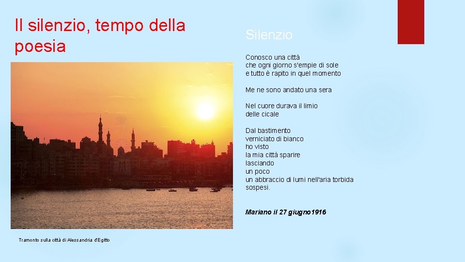 Il silenzio, tempo della poesia Silenzio Conosco una città che ogni giorno s'empie di