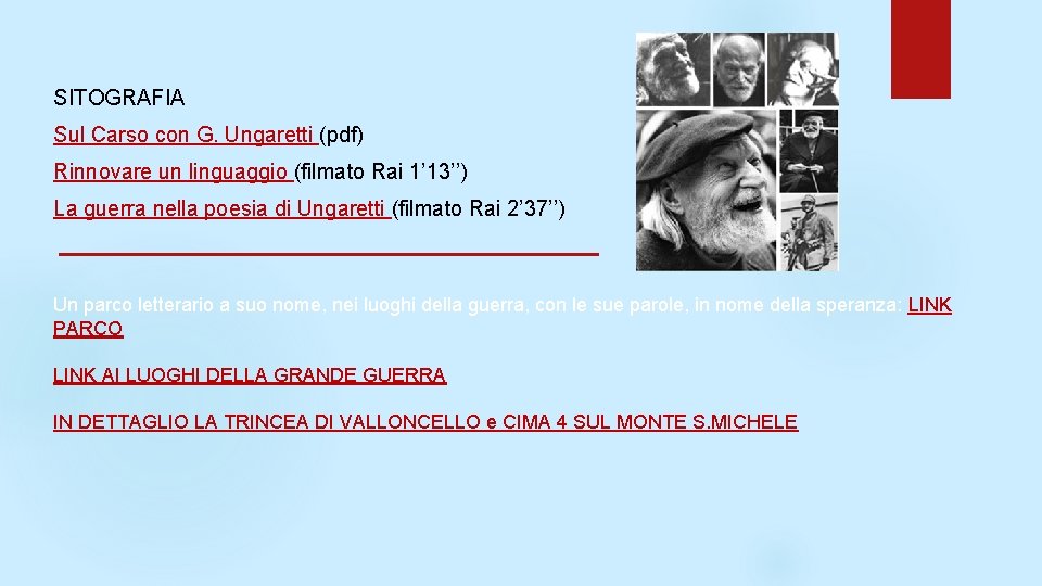 SITOGRAFIA Sul Carso con G. Ungaretti (pdf) Rinnovare un linguaggio (filmato Rai 1’ 13’’)