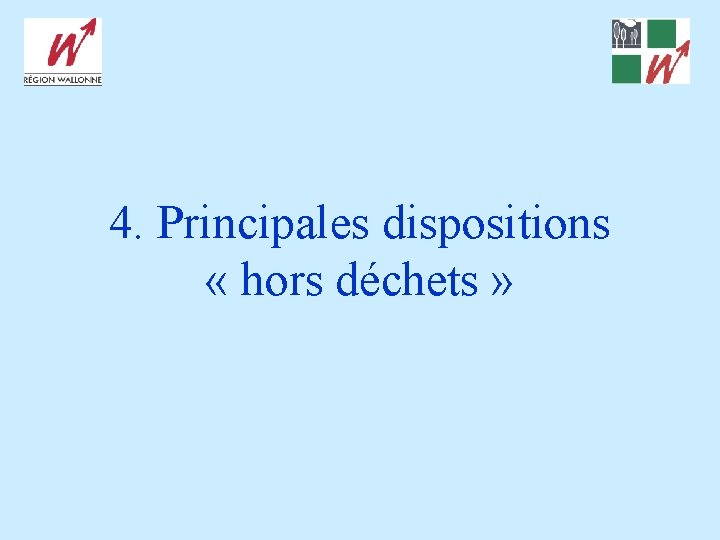 4. Principales dispositions « hors déchets » 