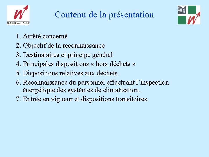 Contenu de la présentation 1. Arrêté concerné 2. Objectif de la reconnaissance 3. Destinataires