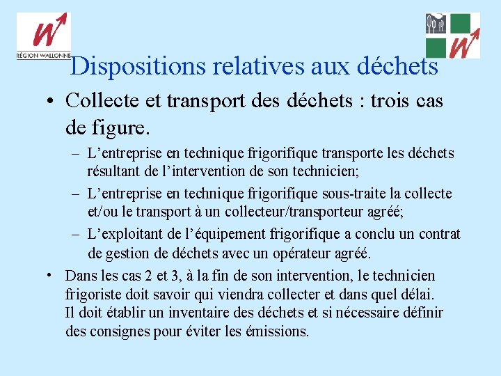 Dispositions relatives aux déchets • Collecte et transport des déchets : trois cas de