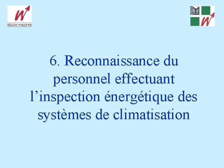 6. Reconnaissance du personnel effectuant l’inspection énergétique des systèmes de climatisation 