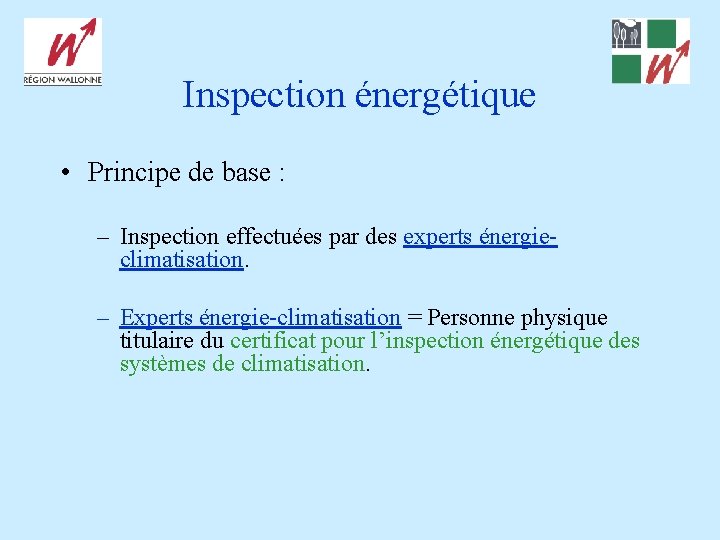 Inspection énergétique • Principe de base : – Inspection effectuées par des experts énergieclimatisation.