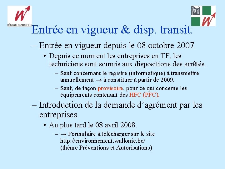 Entrée en vigueur & disp. transit. – Entrée en vigueur depuis le 08 octobre