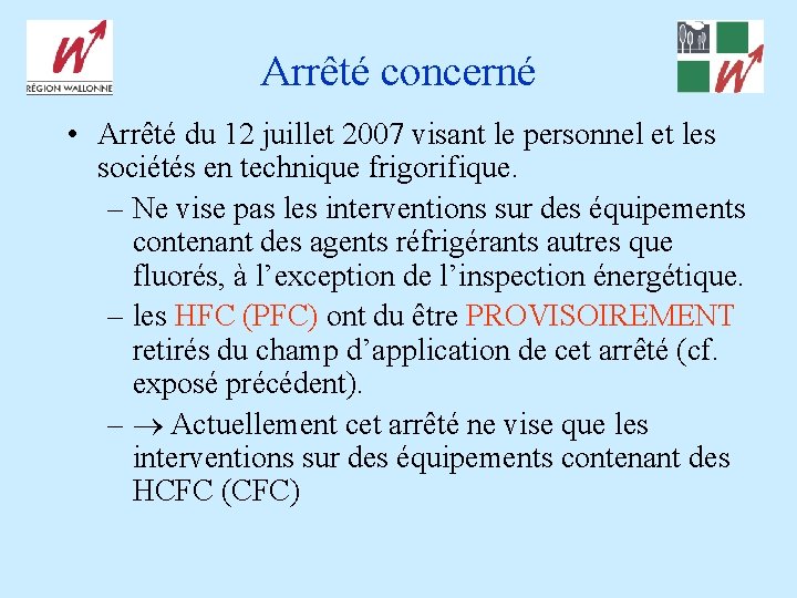 Arrêté concerné • Arrêté du 12 juillet 2007 visant le personnel et les sociétés