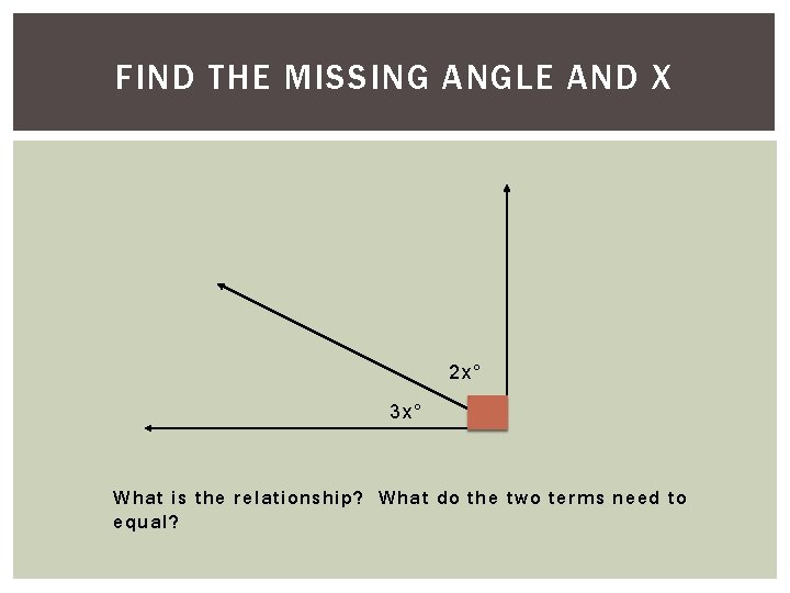 Solve for x. AND X FIND THE 3)MISSING ANGLE 2 x° 3 x° What Solve for x. AND X FIND THE 3)MISSING ANGLE 2 x° 3 x° What