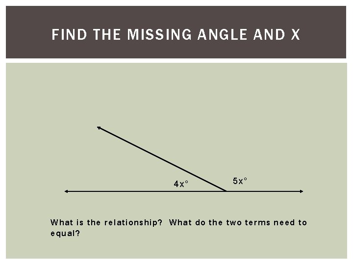 Solve for x. AND X FIND THE 7)MISSING ANGLE 4 x° 5 x° What Solve for x. AND X FIND THE 7)MISSING ANGLE 4 x° 5 x° What