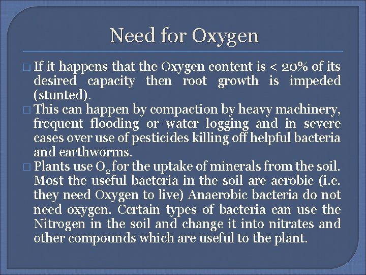 Need for Oxygen � If it happens that the Oxygen content is < 20%