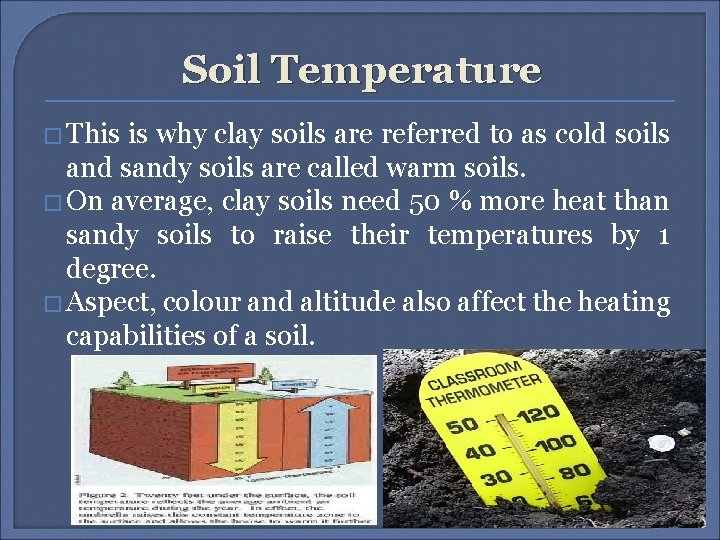 Soil Temperature � This is why clay soils are referred to as cold soils