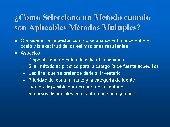 ¿Cómo Selecciono un Método cuando son Aplicables Métodos Múltiples? Considerar los aspectos cuando se