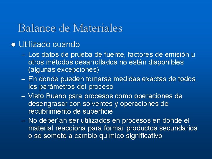 Balance de Materiales l Utilizado cuando – Los datos de prueba de fuente, factores