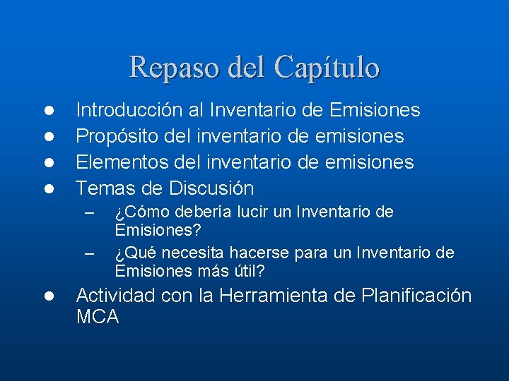 Repaso del Capítulo l l Introducción al Inventario de Emisiones Propósito del inventario de