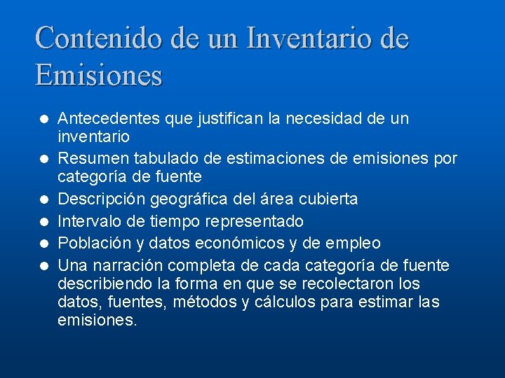 Contenido de un Inventario de Emisiones l l l Antecedentes que justifican la necesidad