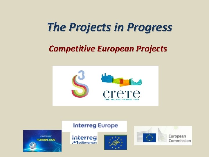 The Projects in Progress Competitive European Projects 