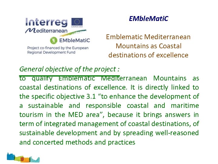 EMble. Mati. C Emblematic Mediterranean Mountains as Coastal destinations of excellence General objective of