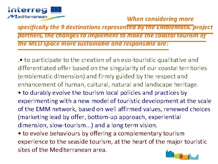 When considering more specifically the 9 destinations represented by the EMble. Mati. C project