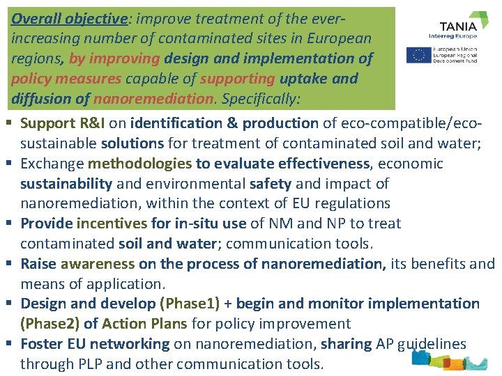 Overall objective: improve treatment of the everincreasing number of contaminated sites in European regions,