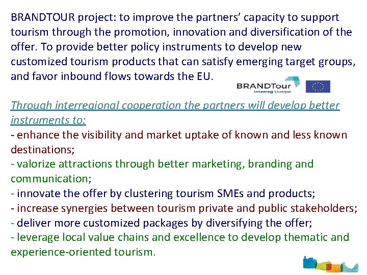 BRANDTOUR project: to improve the partners’ capacity to support tourism through the promotion, innovation