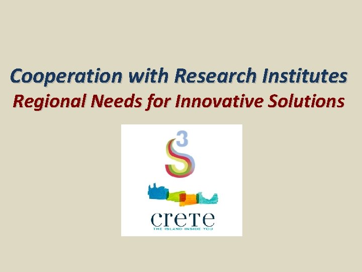 Cooperation with Research Institutes Regional Needs for Innovative Solutions 