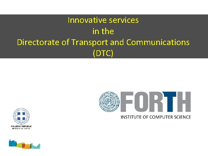 Innovative services in the Directorate of Transport and Communications (DTC) 