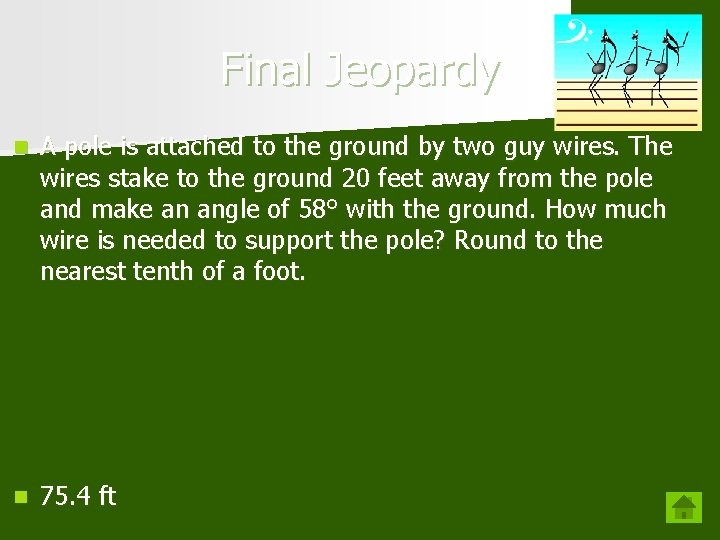 Final Jeopardy n A pole is attached to the ground by two guy wires.