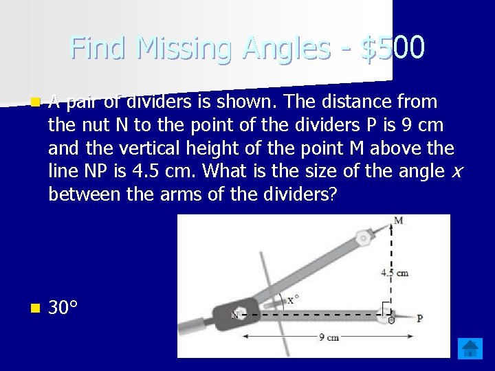 Find Missing Angles - $500 n A pair of dividers is shown. The distance