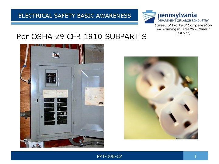 ELECTRICAL SAFETY BASIC AWARENESS Per OSHA 29 CFR 1910 SUBPART S PPT-008 -02 Bureau