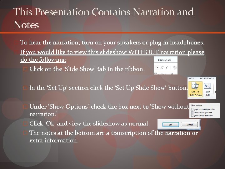 This Presentation Contains Narration and Notes To hear