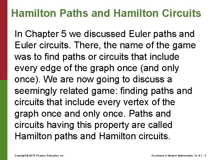 Hamilton Paths and Hamilton Circuits In Chapter 5 we discussed Euler paths and Euler