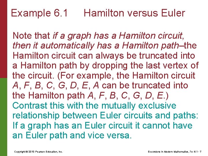 Example 6. 1 Hamilton versus Euler Note that if a graph has a Hamilton