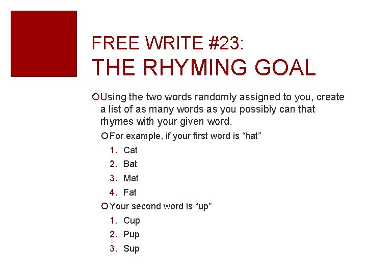 FREE WRITE #23: THE RHYMING GOAL ¡Using the two words randomly assigned to you,