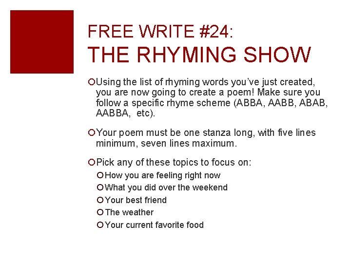 FREE WRITE #24: THE RHYMING SHOW ¡Using the list of rhyming words you’ve just