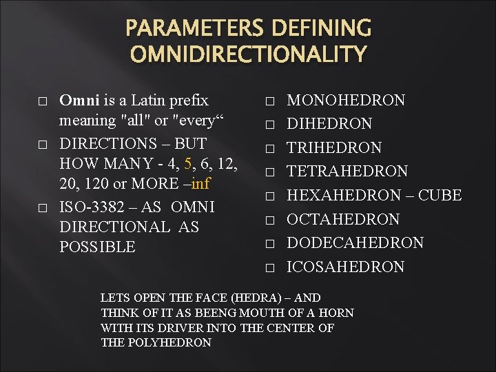 PARAMETERS DEFINING OMNIDIRECTIONALITY � � � Omni is a Latin prefix meaning "all" or PARAMETERS DEFINING OMNIDIRECTIONALITY � � � Omni is a Latin prefix meaning "all" or