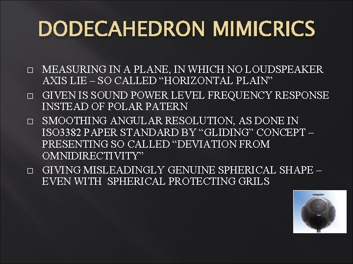 DODECAHEDRON MIMICRICS � � MEASURING IN A PLANE, IN WHICH NO LOUDSPEAKER AXIS LIE DODECAHEDRON MIMICRICS � � MEASURING IN A PLANE, IN WHICH NO LOUDSPEAKER AXIS LIE