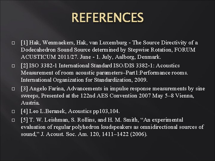 REFERENCES � � � [1] Hak, Wenmaekers, Hak, van Luxemburg - The Source Directivity