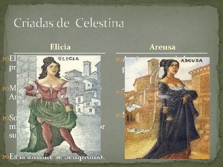 Criadas de Celestina Elicia es una de las prostitutas Menos experimentada que Areúsa Solo Criadas de Celestina Elicia es una de las prostitutas Menos experimentada que Areúsa Solo