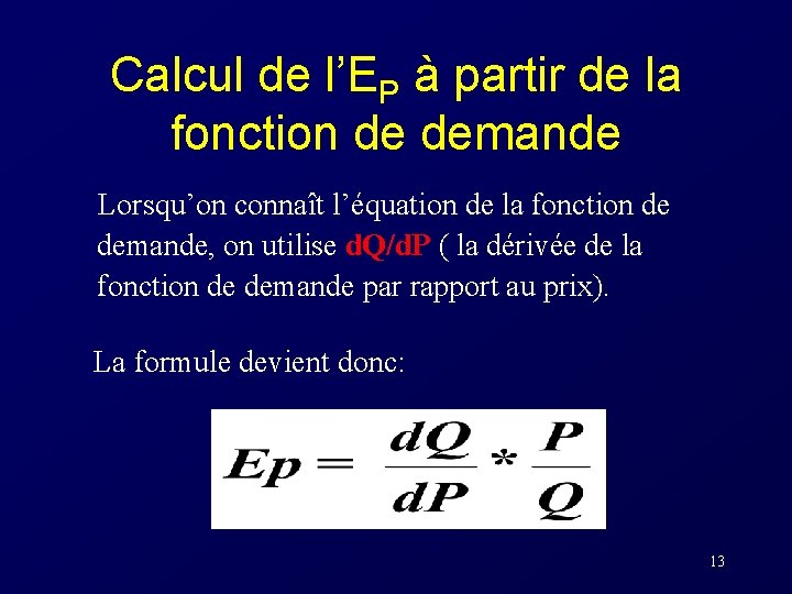 Calcul de l’EP à partir de la fonction de demande Lorsqu’on connaît l’équation de