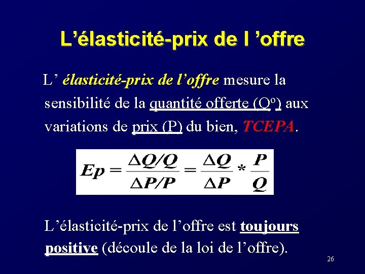 L’élasticité-prix de l ’offre L’ élasticité-prix de l’offre mesure la sensibilité de la quantité