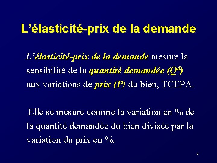 L’élasticité-prix de la demande mesure la sensibilité de la quantité demandée (Qd) aux variations
