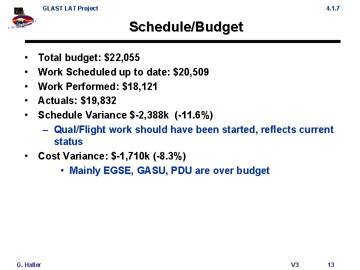 GLAST LAT Project 4. 1. 7 Schedule/Budget • • • Total budget: $22, 055
