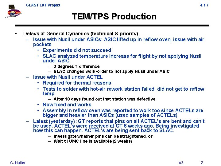 GLAST LAT Project 4. 1. 7 TEM/TPS Production • Delays at General Dynamics (technical