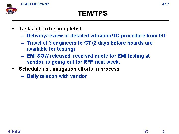 GLAST LAT Project 4. 1. 7 TEM/TPS • Tasks left to be completed –