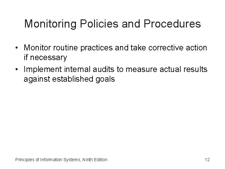 Monitoring Policies and Procedures • Monitor routine practices and take corrective action if necessary Monitoring Policies and Procedures • Monitor routine practices and take corrective action if necessary