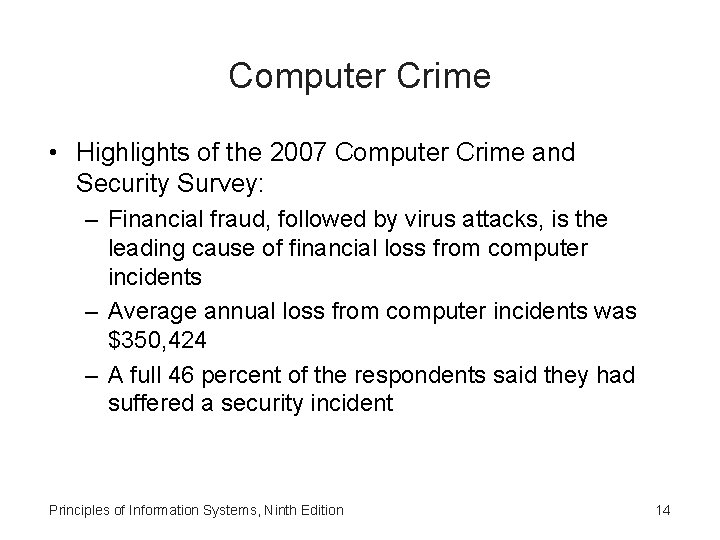 Computer Crime • Highlights of the 2007 Computer Crime and Security Survey: – Financial Computer Crime • Highlights of the 2007 Computer Crime and Security Survey: – Financial
