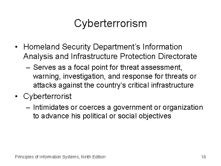 Cyberterrorism • Homeland Security Department’s Information Analysis and Infrastructure Protection Directorate – Serves as Cyberterrorism • Homeland Security Department’s Information Analysis and Infrastructure Protection Directorate – Serves as