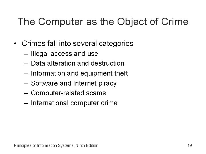 The Computer as the Object of Crime • Crimes fall into several categories – The Computer as the Object of Crime • Crimes fall into several categories –