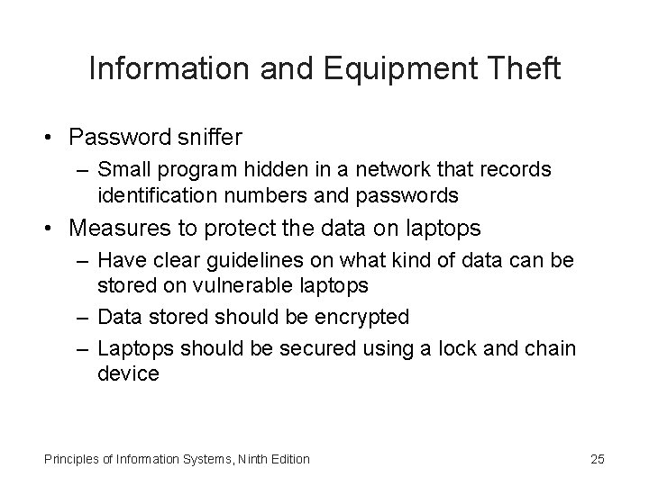 Information and Equipment Theft • Password sniffer – Small program hidden in a network Information and Equipment Theft • Password sniffer – Small program hidden in a network