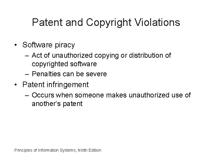 Patent and Copyright Violations • Software piracy – Act of unauthorized copying or distribution Patent and Copyright Violations • Software piracy – Act of unauthorized copying or distribution